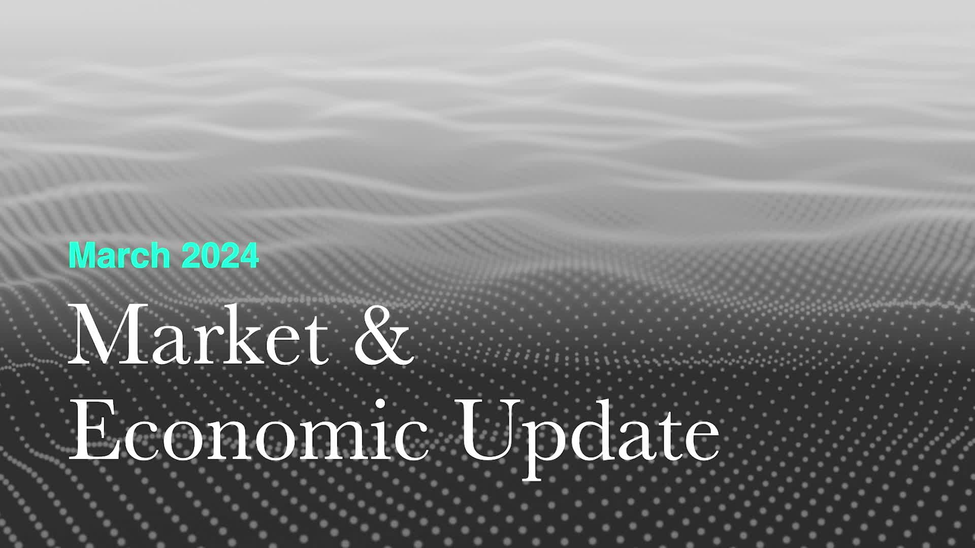 March 2024 Market and Economic Update