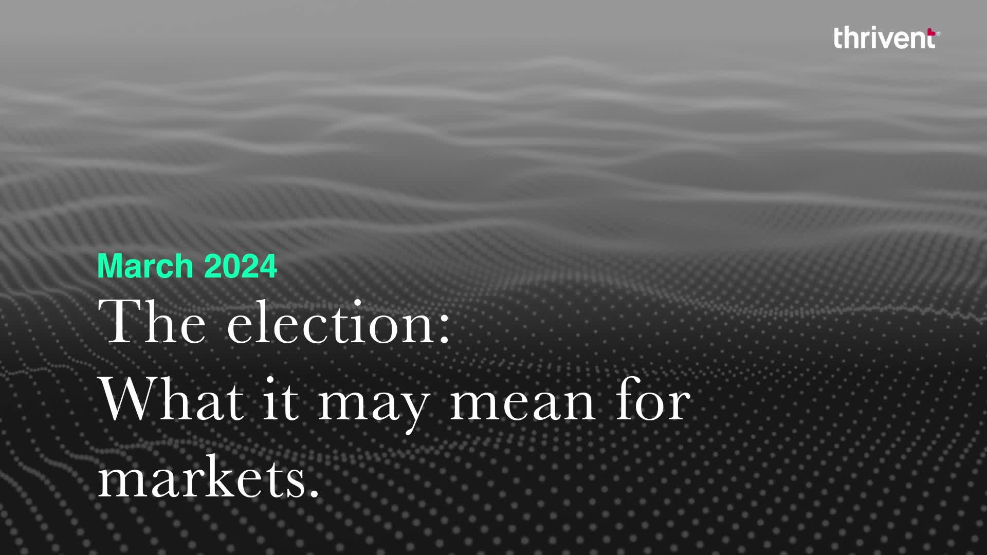 The election What it may mean for markets.