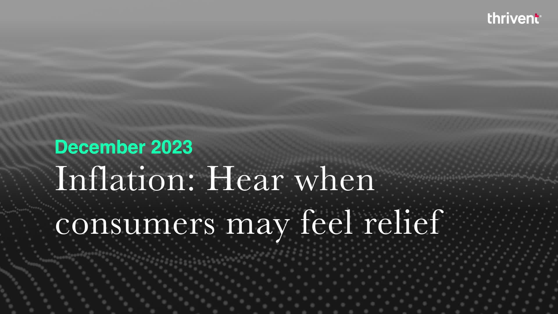 Inflation Hear when consumers may feel relief